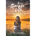 A Simple Life: "Don't just have a friend, be a friend" - Paperback