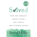 Solved: How the World's Great Cities Are Fixing the Climate Crisis - Paperback