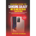 Seniors Guide To Samsung Galaxy Note 20 Ultra 5g (Large Print Edition): Tips and Tricks to Master Your New Samsung Galaxy Note 20 and 20 Ultra With il - Paperback