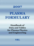 2007 Plasma Formulary - Handbook of Data and Tables for Plasma Physics & Engineering - Paperback