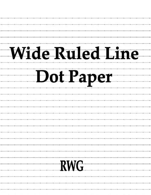 Wide Ruled Line Dot Paper: 200 Pages 8.5" X 11" - Paperback