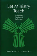 Let Ministry Teach: A Guide to Theological Reflection - Paperback