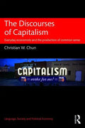 The Discourses of Capitalism: Everyday Economists and the Production of Common Sense - Paperback
