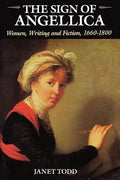 The Sign of Angellica: Women, Writing, and Fiction, 1600-1800 - Paperback
