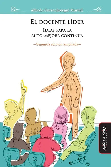 El docente líder (2da edición ampliada): Ideas para la auto-mejora contínua - Paperback