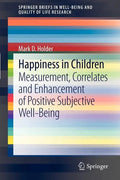 Happiness in Children: Measurement, Correlates and Enhancement of Positive Subjective Well-Being - Paperback
