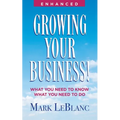 Growing Your Business!: What You Need to Know What You Need to Do - Paperback