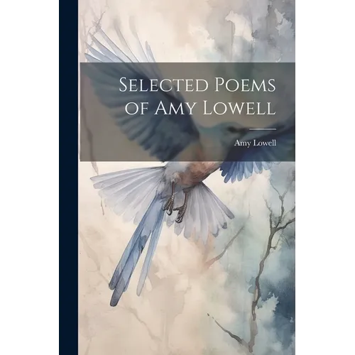 Selected Poems of Amy Lowell - Paperback