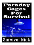 Faraday Cages For Survival: The Ultimate Beginner's Guide On What Faraday Cages Are, Why You Need One, and How To Build It - Paperback