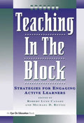 Teaching in the Block: Strategies for Engaging Active Learners - Paperback