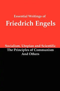 Essential Writings of Friedrich Engels: Socialism, Utopian and Scientific; The Principles of Communism; And Others - Paperback
