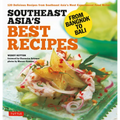 Southeast Asia's Best Recipes: From Bangkok to Bali [Southeast Asian Cookbook, 121 Recipes] - Paperback