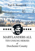 Marylanders All: Ten Unsung Heroes of Dorchester County - Hardcover