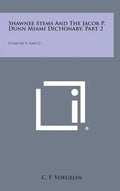 Shawnee Stems and the Jacob P. Dunn Miami Dictionary, Part 2: Stems in T- And C- - Hardcover