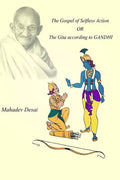 The Gospel of Selfless Action OR The Gita according to GANDHI - Paperback