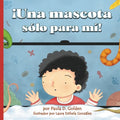 ¡Una mascota sólo para mí! - Paperback