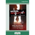 Moral Revolution: The Naked Truth About Sexual Purity (16pt Large Print Edition) - Paperback