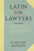 Latin for Lawyers. Containing: I: A Course in Latin, with Legal Maxims & Phrases as a Basis of Instruction II. a Collection of Over 1000 Latin Maxims - Paperback