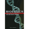 Bioethics: Life and Death Choices - Paperback
