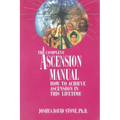 A Complete Ascension Manual: How to Achieve Ascension in This Lifetime - Paperback