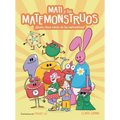 Mati Y Los Matemonstruos. ¿Quién Tiene Miedo de Las Matemáticas? / Mati and the Mathmonsters. Whos Afraid of Math? - Hardcover