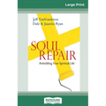 Soul Repair: Rebuilding Your Spiritual Life (16pt Large Print Edition) - Paperback