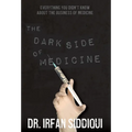 The Dark Side of Medicine - Hardcover