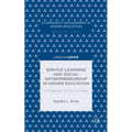 Service-Learning and Social Entrepreneurship in Higher Education: A Pedagogy of Social Change - Hardcover