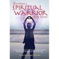 Becoming a Spiritual Warrior of the Heart - Paperback