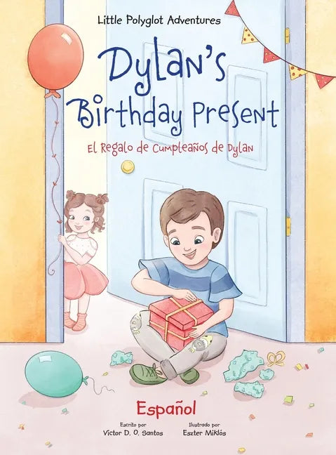 Dylan's Birthday Present/El Regalo de Cumpleaños de Dylan: Spanish Edition - Hardcover