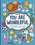 You Are Wonderful: A Coloring Book That Thinks You Are Pretty Darn Cool - Paperback
