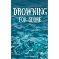Drowning for Shore - Paperback