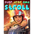 Stop, Drop and Stroll: The Lance Stroll Inspired Guide to Fire Safety for Kids - Paperback