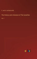 The History and Literature of The Israelites: Vol. I - Hardcover