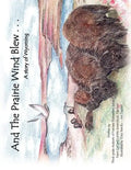And The Prairie Wind Blew...: A story of Wyoming - Paperback