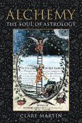 Alchemy: The Soul of Astrology - Paperback