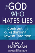 The God Who Hates Lies: Confronting & Rethinking Jewish Tradition - Hardcover