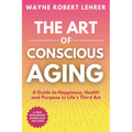 The Art of Conscious Aging - Paperback