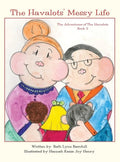 The Havalots' Messy Life: The Adventures of The Havalots, Book 2 - Hardcover