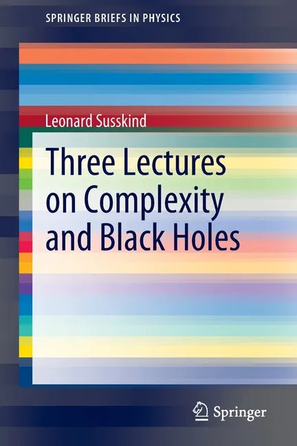 Three Lectures on Complexity and Black Holes - Paperback