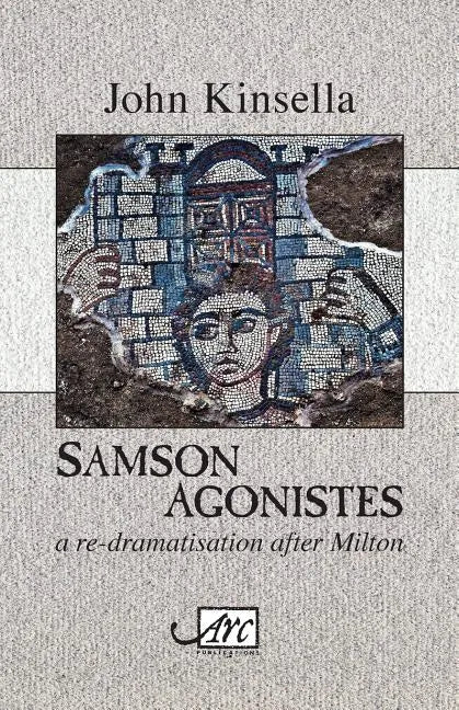 Samson Agonistes: A re-dramatisation after Milton - Paperback