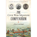 The Civil War Missouri Compendium: Almost Unabridged - Paperback