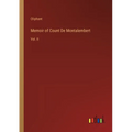 Memoir of Count De Montalembert: Vol. II - Paperback