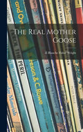 The Real Mother Goose - Hardcover