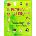 Proverbs for Kids and those who love them: How God Teaches Wisdom Using parts of the human body - Paperback