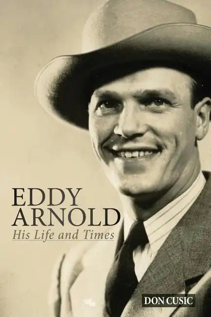 Eddy Arnold: His Life and Times - Paperback