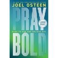 Pray Bold: Dare to Ask and Believe Big - Hardcover