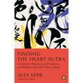 Finding the Heart Sutra: Guided by a Magician, an Art Collector and Buddhist Sages from Tibet to Japan - Paperback