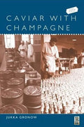 Caviar with Champagne: Common Luxury and the Ideals of the Good Life in Stalin's Russia - Paperback