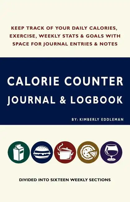 Calorie Counter Journal & Logbook - Paperback